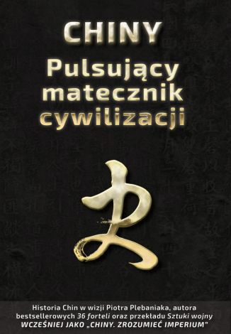 Chiny. Pulsujący matecznik cywilizacji