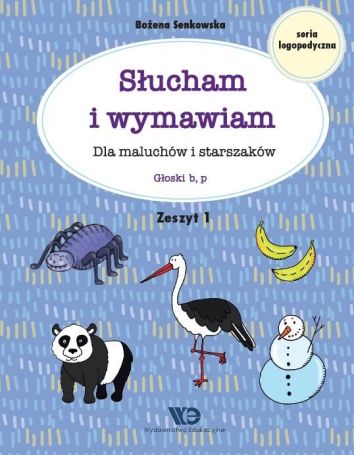 Słucham i wymawiam. Zeszyt 1. Głoski b, p