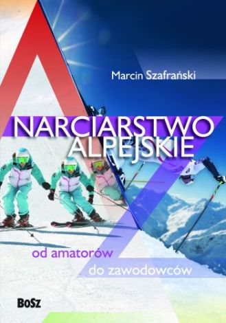 Narciarstwo od amatorów do zawodowców