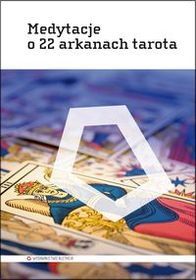 Medytacje o 22 arkanach tarota