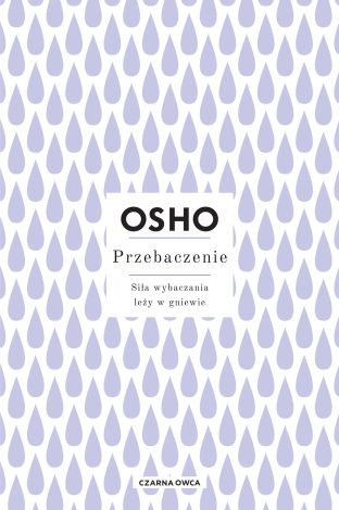 Przebaczenie. Siła wybaczania leży w gniewie