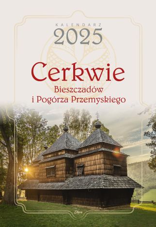 Kalendarz 2025 Cerkwie Bieszczadów i Pogórza Przemyskiego