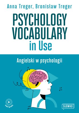 Psychology Vocabulary in Use. Angielski w psychologii. Poziom B2-C1 (wyd. 2022)