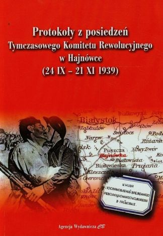 Protokoły z posiedzeń. Tymczasowego Komitetu Rewolucyjnego w Hajnówce