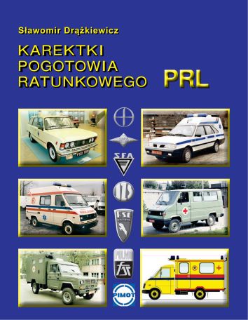 Karetki pogotowia ratunkowego PRL (seria Historia motoryzacji w PRL)