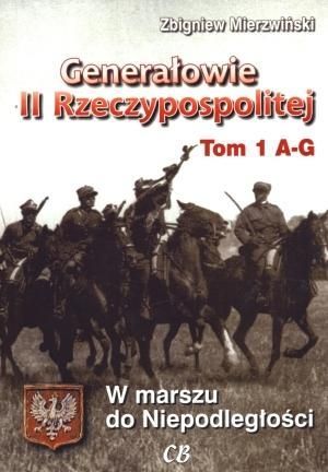 Generałowie II Rzeczypospolitej. Tom 1 A - G