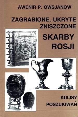 Zagrabione, ukryte, zniszczone skarby Rosji. Kulis