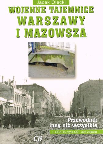 Wojenne Tajemnice Warszawy i Mazowsza część 1