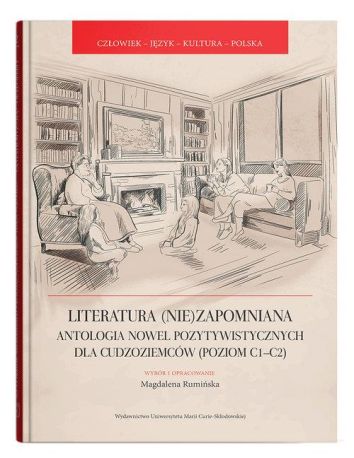 Literatura (nie)zapomniana. Antologia nowel pozytywistycznych dla cudzoziemców (poziom C1-C2)