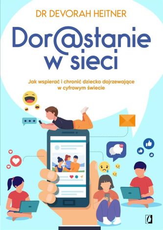 Dorastanie w sieci. Jak wspierać i chronić...