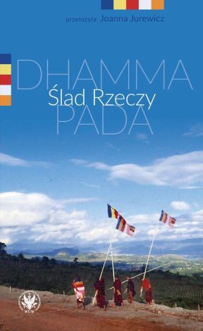 Ślad Rzeczy. Dhammapada