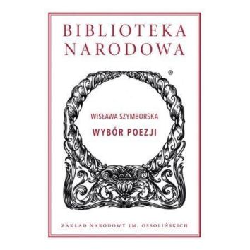 Wisława Szymborska. Wybór poezji