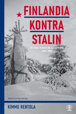 Finlandia kontra Stalin. Od wojny zimowej do...