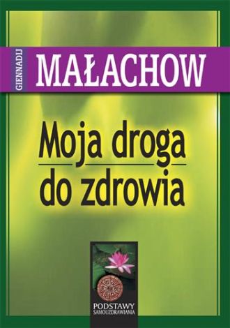 Moja droga do zdrowia (dodruk 2019)