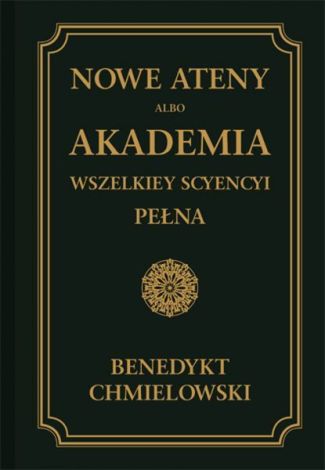 Nowe Ateny, albo Akademia wszelkiey scyencyi pełna - TOM IV