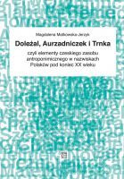 Doleżał, Aurzadniczek i Trnka czyli elementy czeskiego zasobu antorponimicznego w nazwiskach Polaków pod koniec XX wieku