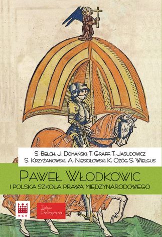 Paweł z Włodkowic i Polska szkoła prawa międzynarodowego