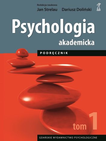 Psychologia akademicka Tom 1 Podręcznik (wyd. 2024)