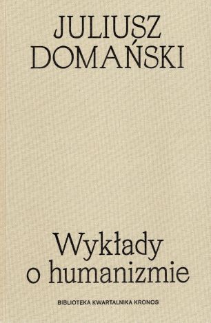 Wykłady o humanizmie. Biblioteka kwartalnika Kronos