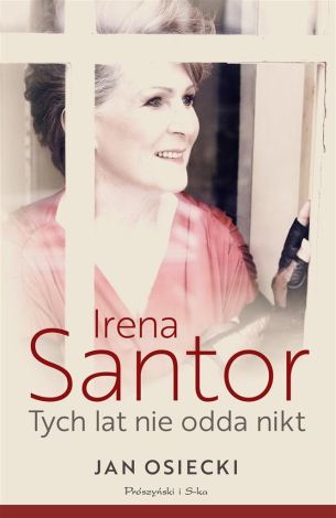 Irena Santor. Tych lat nie odda nikt