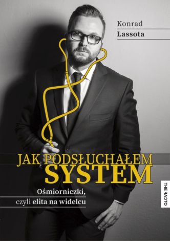 Jak podsłuchałem system. Ośmiorniczki czyli elita na widelcu