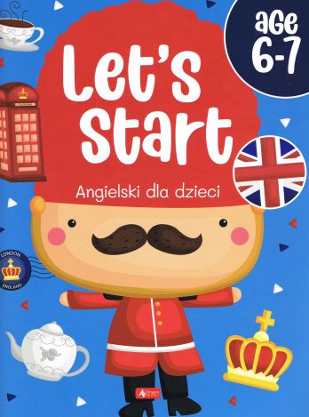 Angielski dla dzieci. Let’s Start! Age 6–7