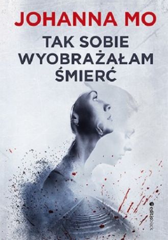 Tak sobie wyobrażałam śmierć