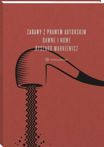 Zabawy z prawem autorskim Dawne i nowe