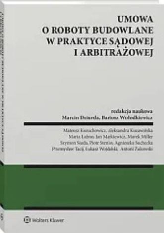 Umowa o roboty budowalne w praktyce sądowej i arbitrażowej