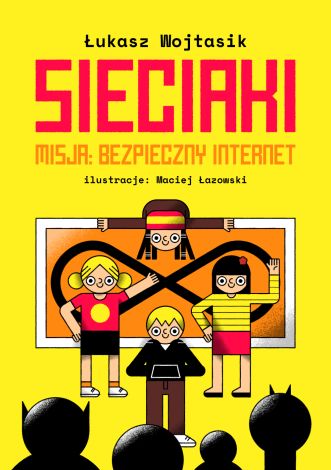 Sieciaki. Misja bezpieczny internet