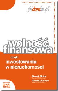 Wolność finansowa dzięki inwestowaniu w nieruchomości