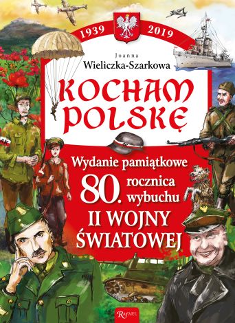 Kocham Polskę Wydanie Pamiątkowe 80. rocznica wybuchu II wojny światowej