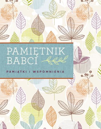 Pamiętnik babci. Pamiątki i wspomnienia