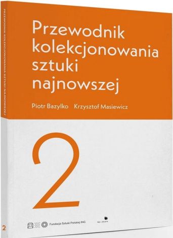 Przewodnik kolekcjonowania sztuki najnowszej 2