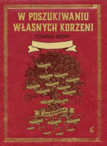 W poszukiwaniu własnych korzeni. Sztambuch rodziny