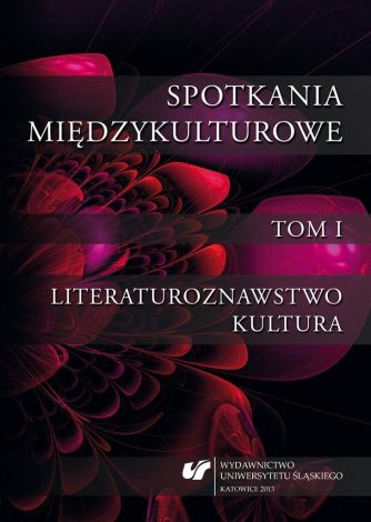 Spotkania międzykulturowe T.1 Literaturoznawstwo