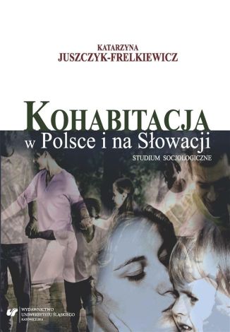 Kohabitacja w Polsce i na Słowacji. Studium...