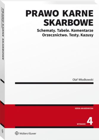 Prawo karne skarbowe. Schematy. Tabele. Komentarze. Orzecznictwo. Testy. Kazusy