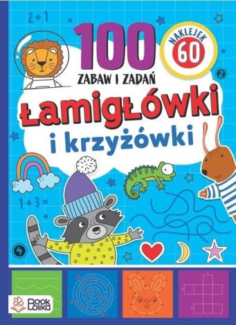 Łamigłówki i krzyżówki. Ponad 100 zabaw i zadań