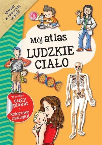 Mój atlas Ludzkie ciało