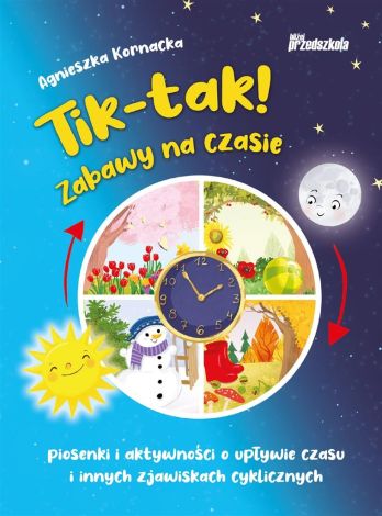 Tik-tak! Zabawy na czasie. Piosenki i aktywności