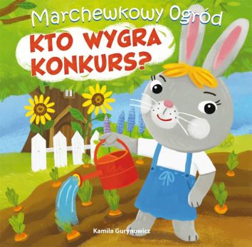 Marchewkowy ogród T.1 Kto wygra konkurs?