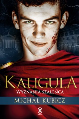 Kaligula. Wyznania szaleńca