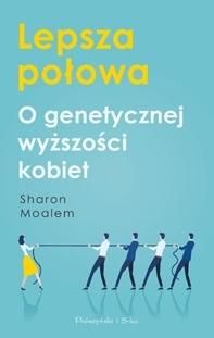 Lepsza połowa. O genetycznej wyższości kobiet