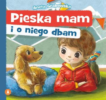 Pieska mam i o niego dbam