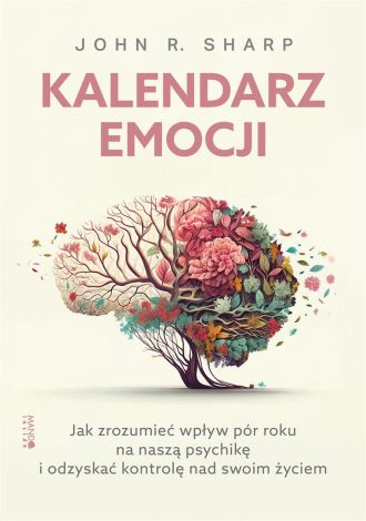 Kalendarz emocji. Jak zrozumieć wpływ pór roku..