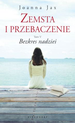 Zemsta i przebaczenie Tom 5. Bezkres nadziei (dodruk 2018)