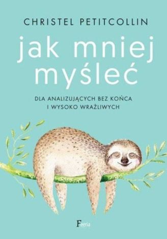 Jak mniej myśleć