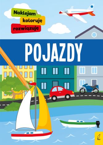 Naklejam, koloruję, rozwiązuję. Pojazdy