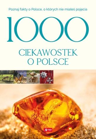 1000 ciekawostek o Polsce